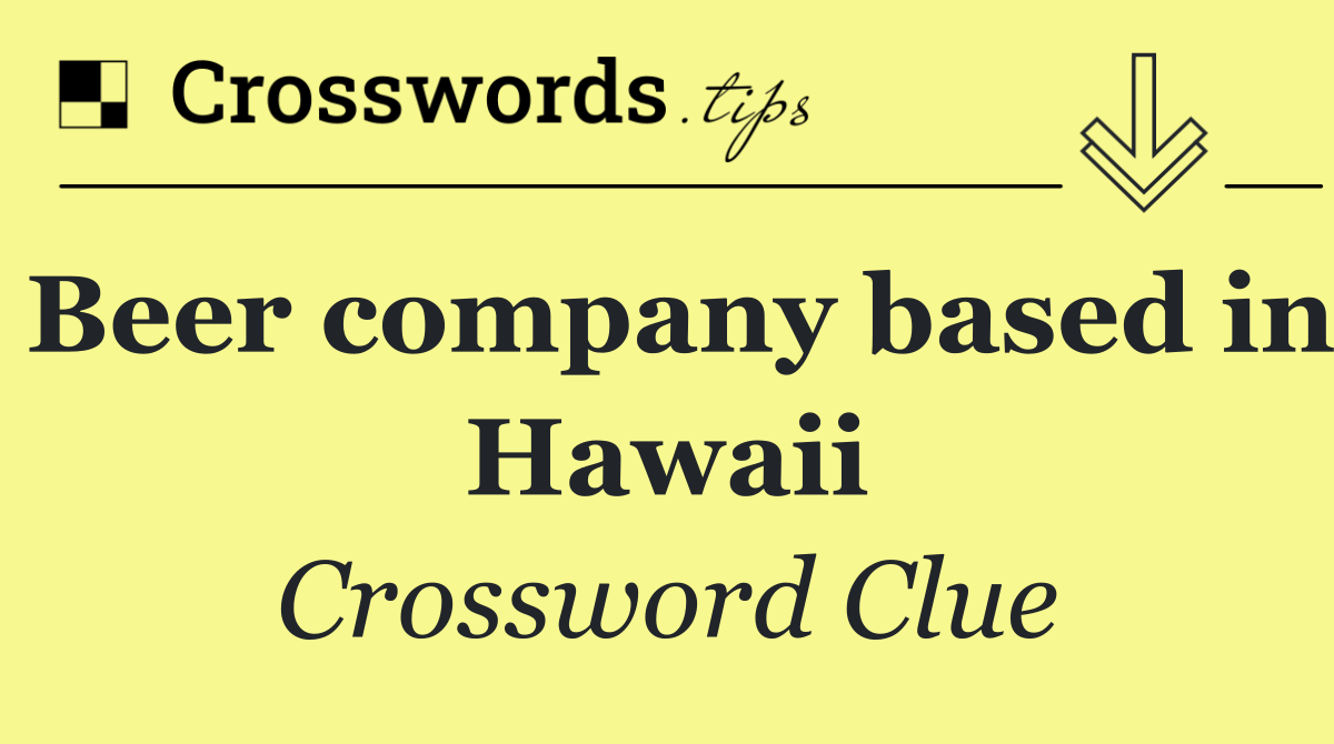 Beer company based in Hawaii