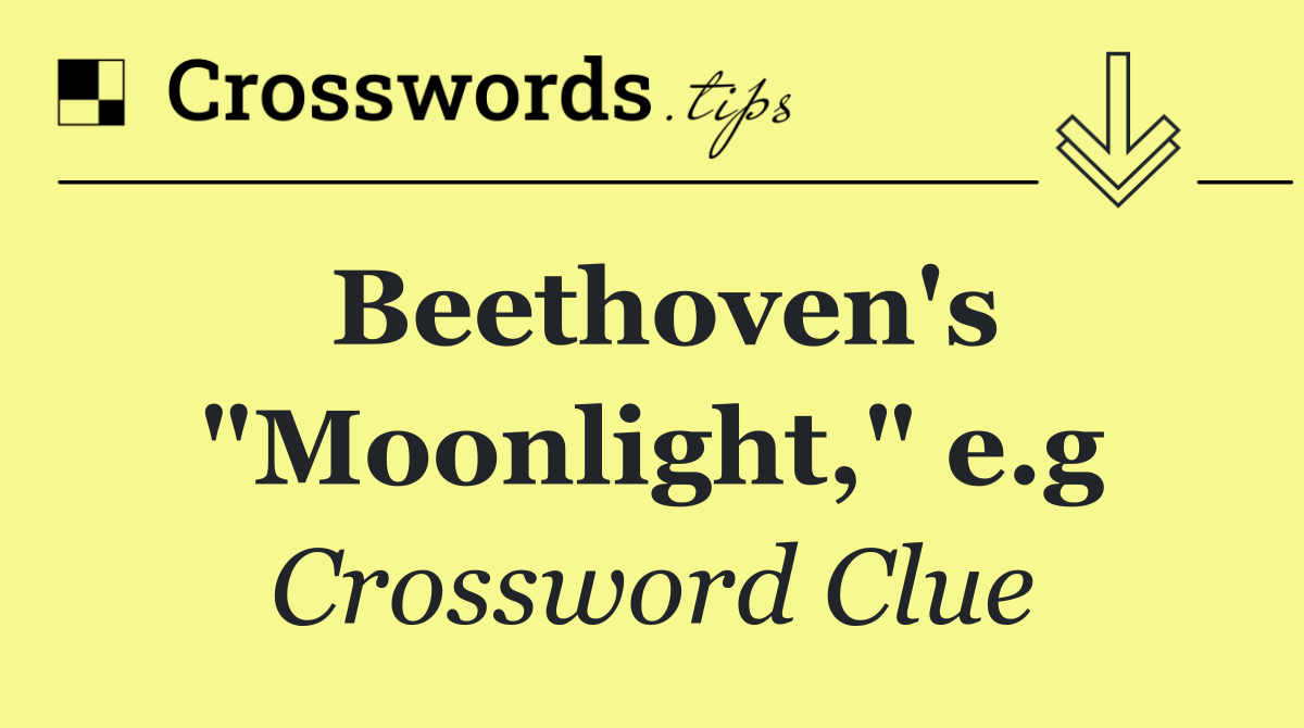 Beethoven's "Moonlight," e.g