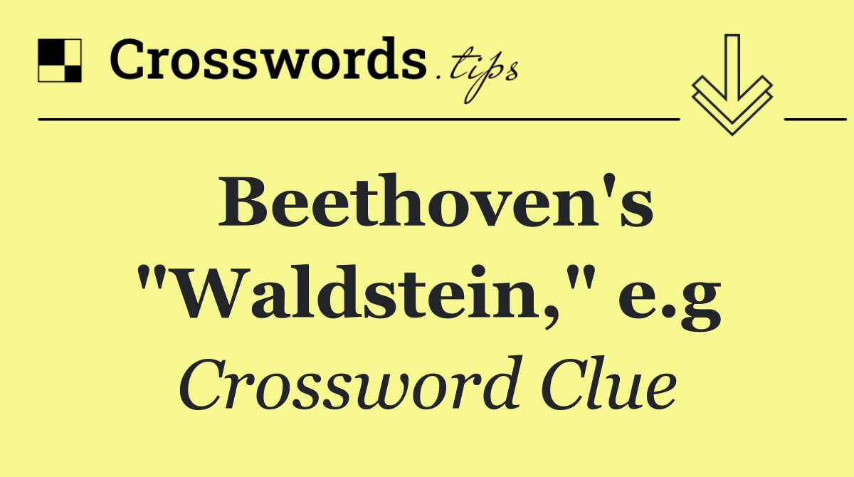 Beethoven's "Waldstein," e.g