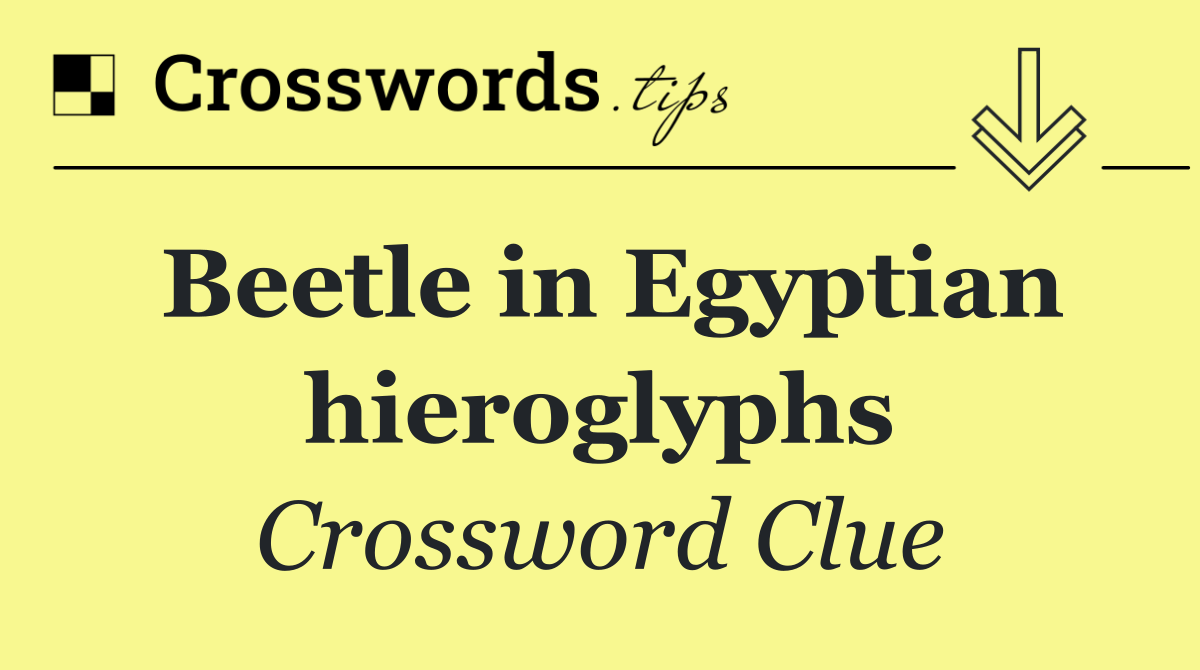 Beetle in Egyptian hieroglyphs