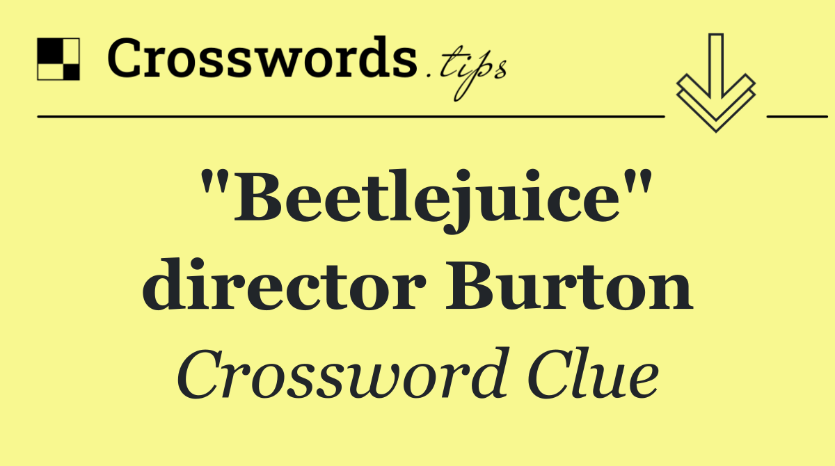 "Beetlejuice" director Burton