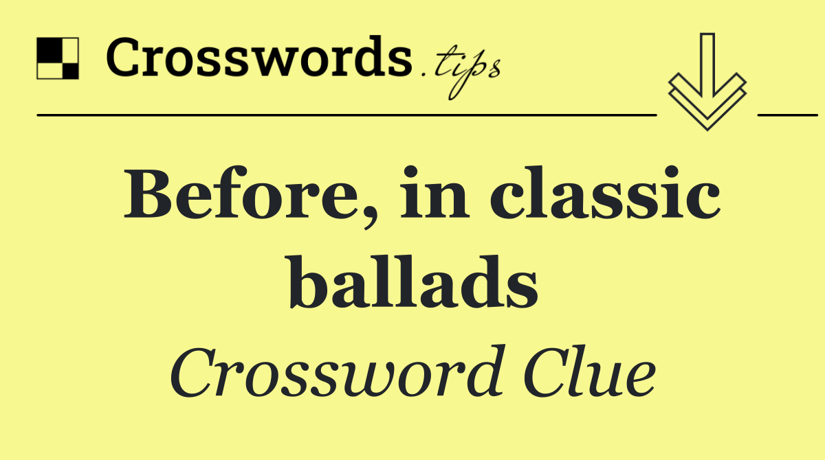 Before, in classic ballads