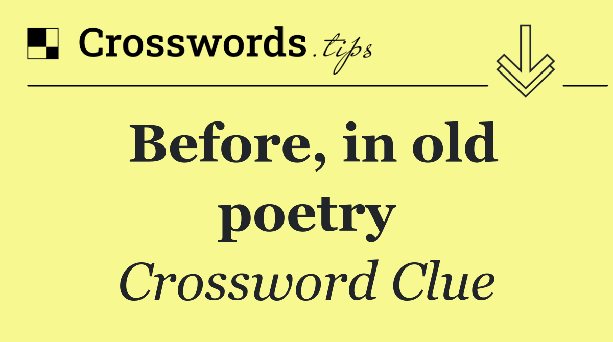 Before, in old poetry
