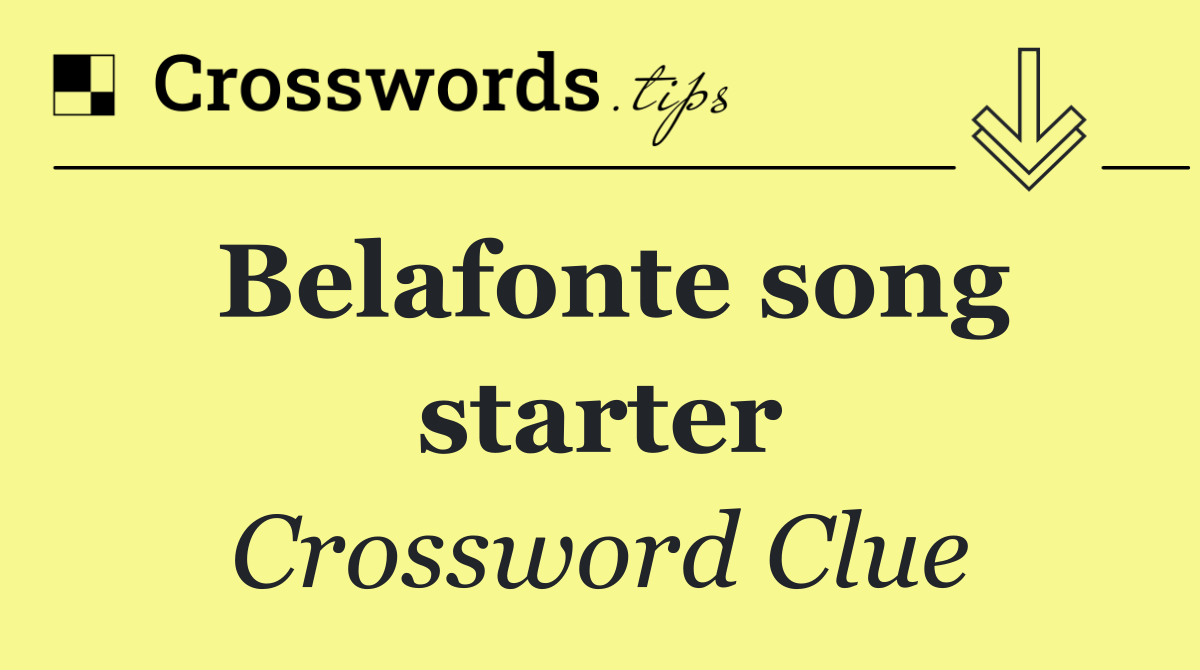 Belafonte song starter