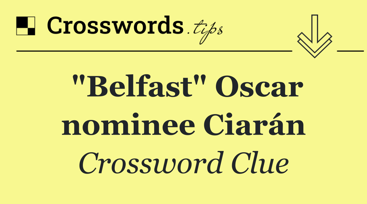 "Belfast" Oscar nominee Ciarán