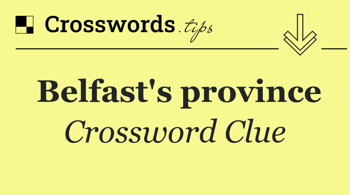 Belfast's province