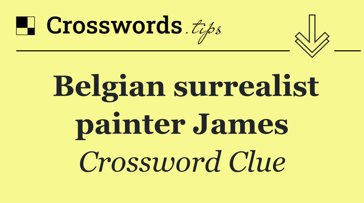Belgian surrealist painter James