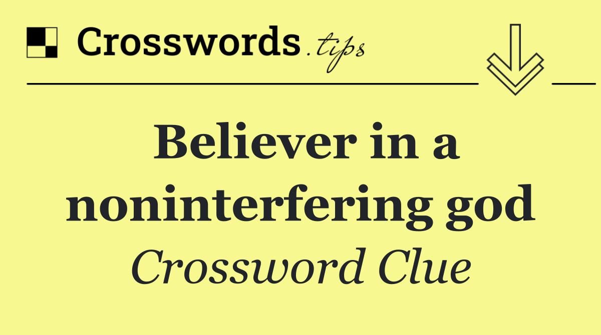 Believer in a noninterfering god
