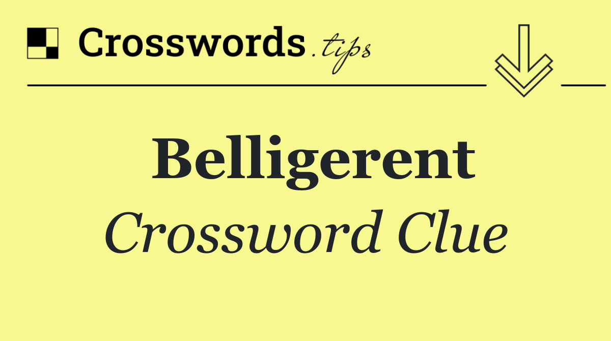 Belligerent