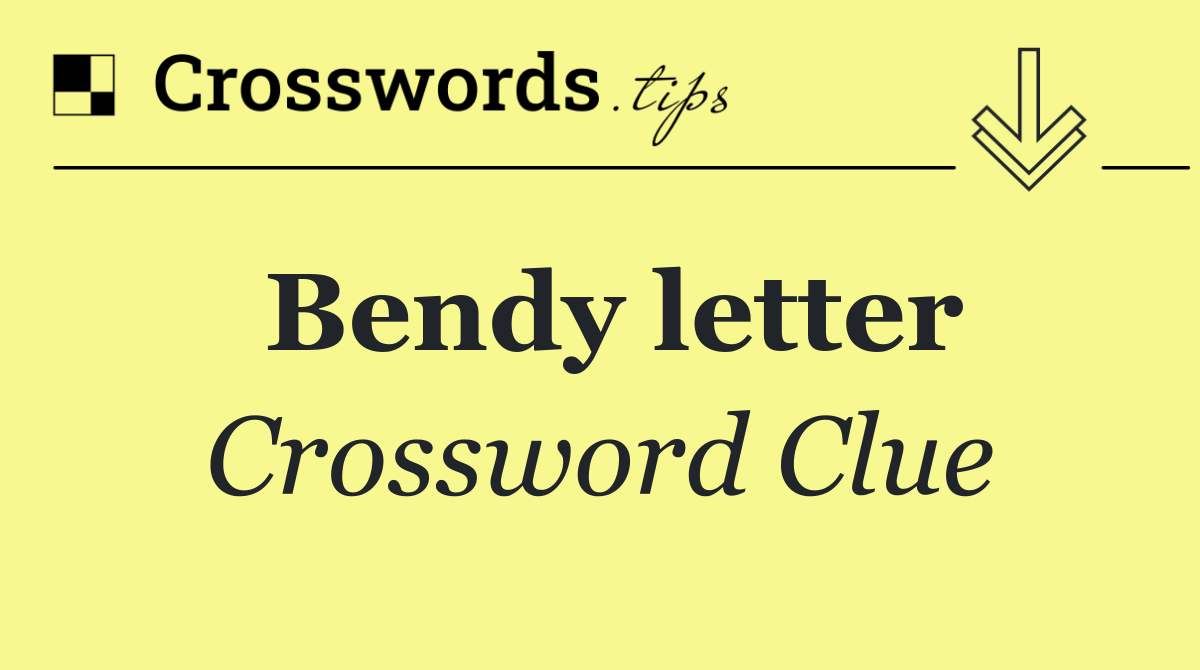 Bendy letter