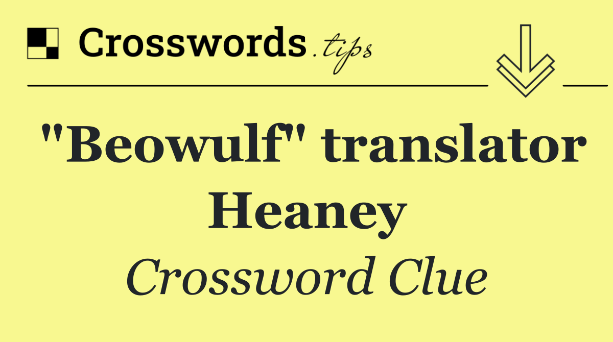 "Beowulf" translator Heaney