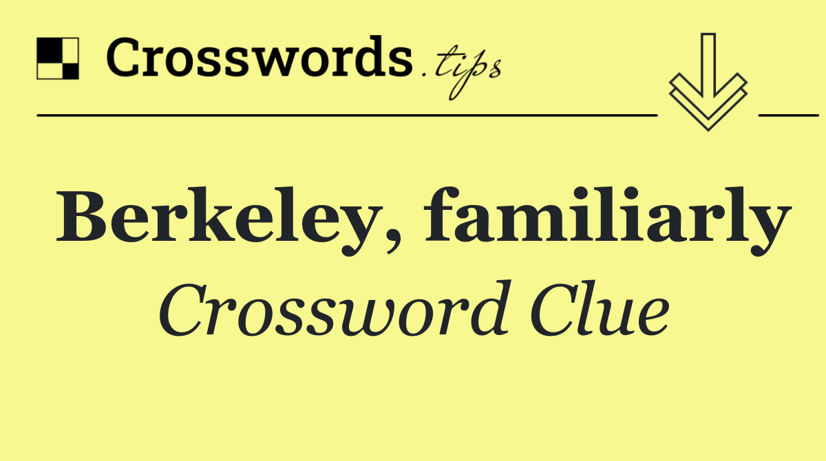 Berkeley, familiarly