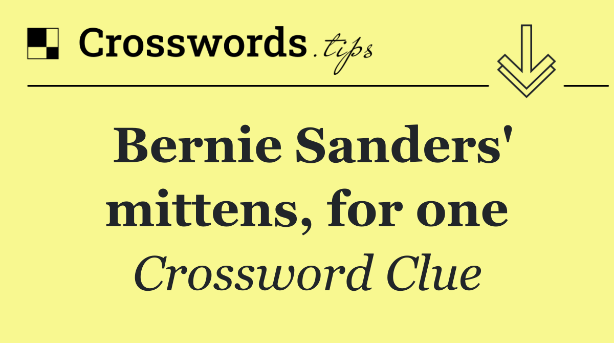 Bernie Sanders' mittens, for one