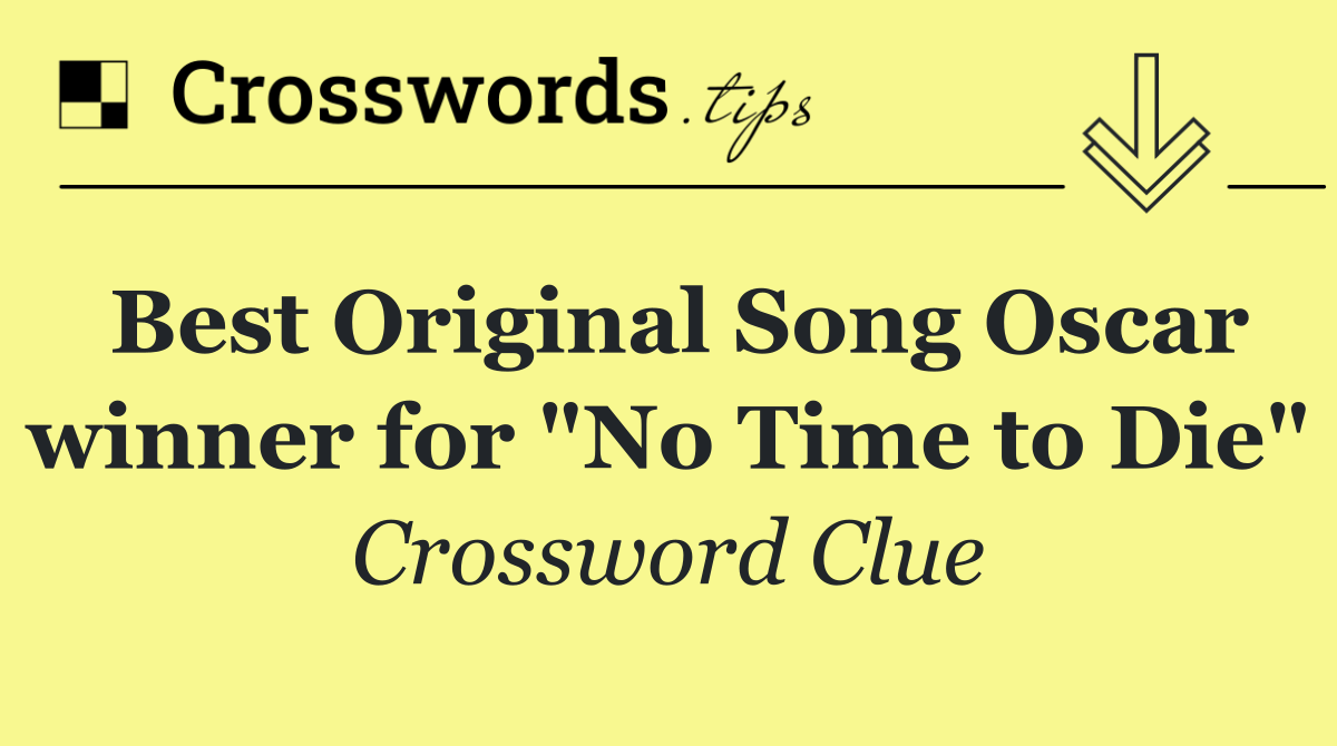 Best Original Song Oscar winner for "No Time to Die"