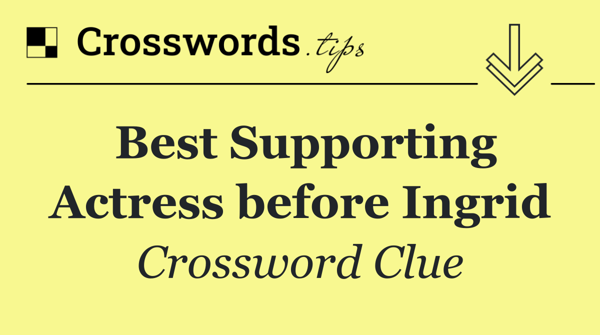 Best Supporting Actress before Ingrid