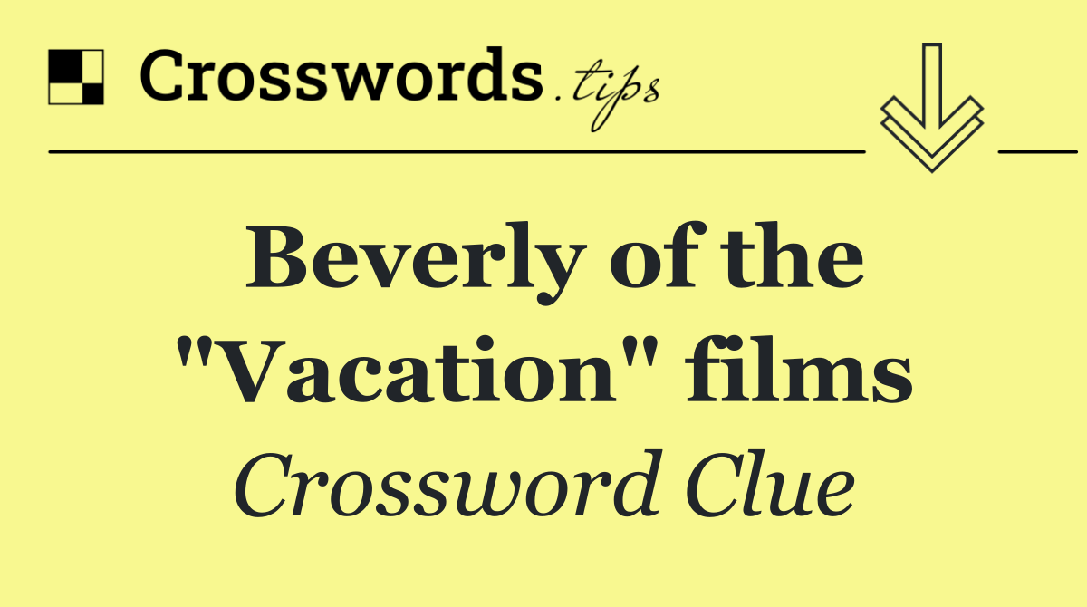 Beverly of the "Vacation" films