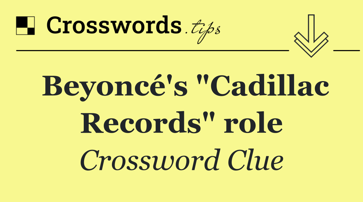 Beyoncé's "Cadillac Records" role