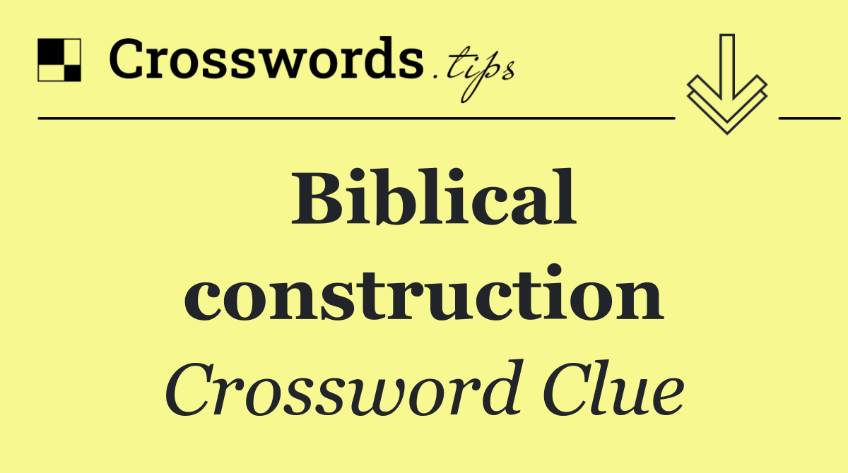 Biblical construction
