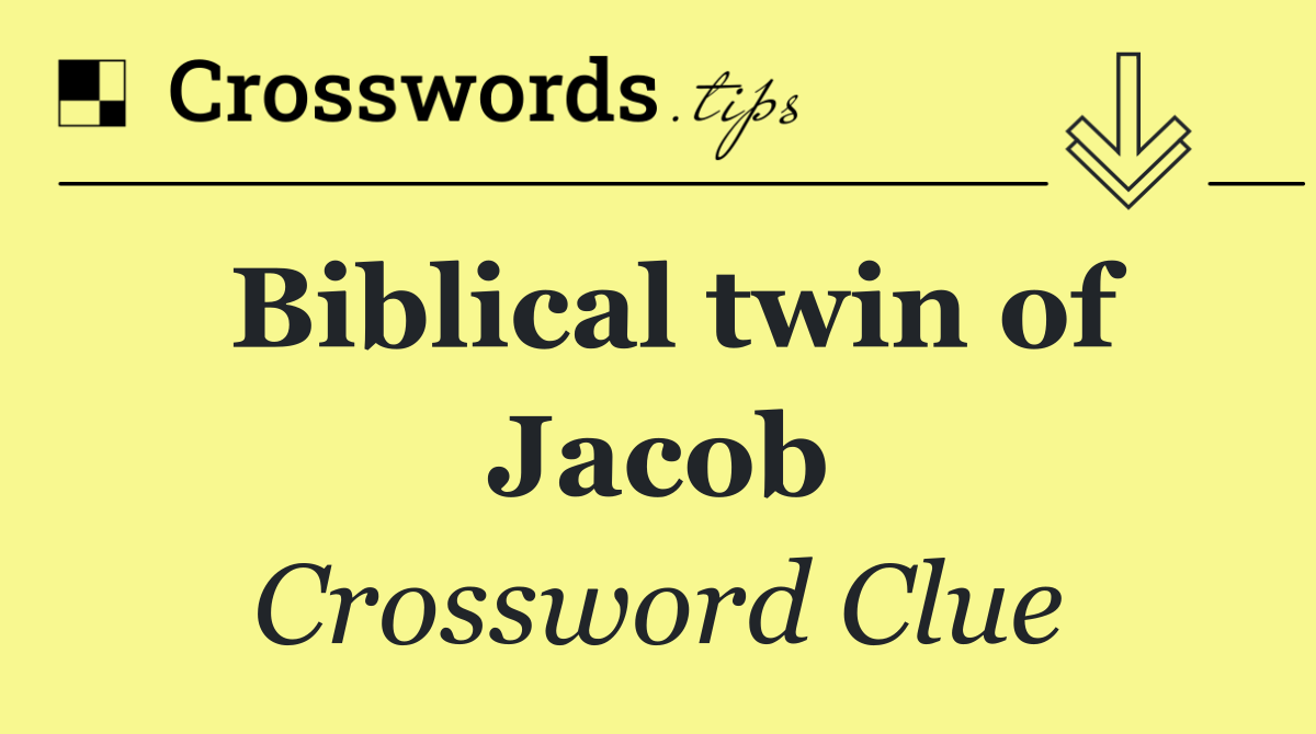 Biblical twin of Jacob