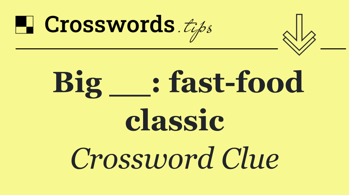 Big __: fast food classic