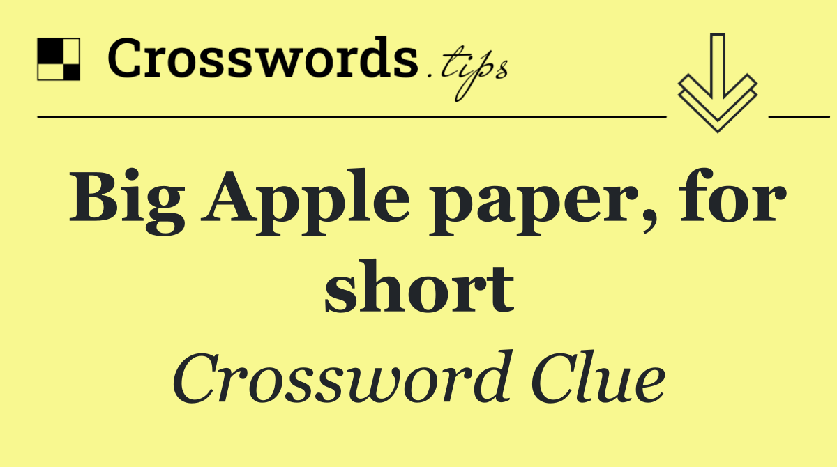 Big Apple paper, for short