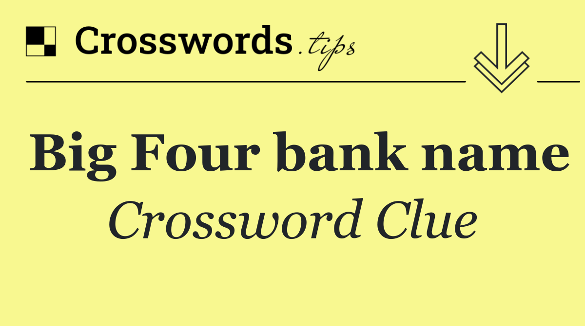 Big Four bank name