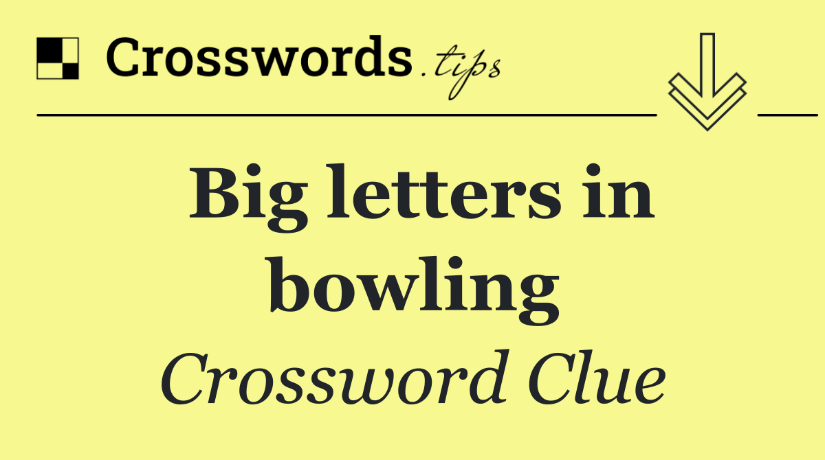 Big letters in bowling