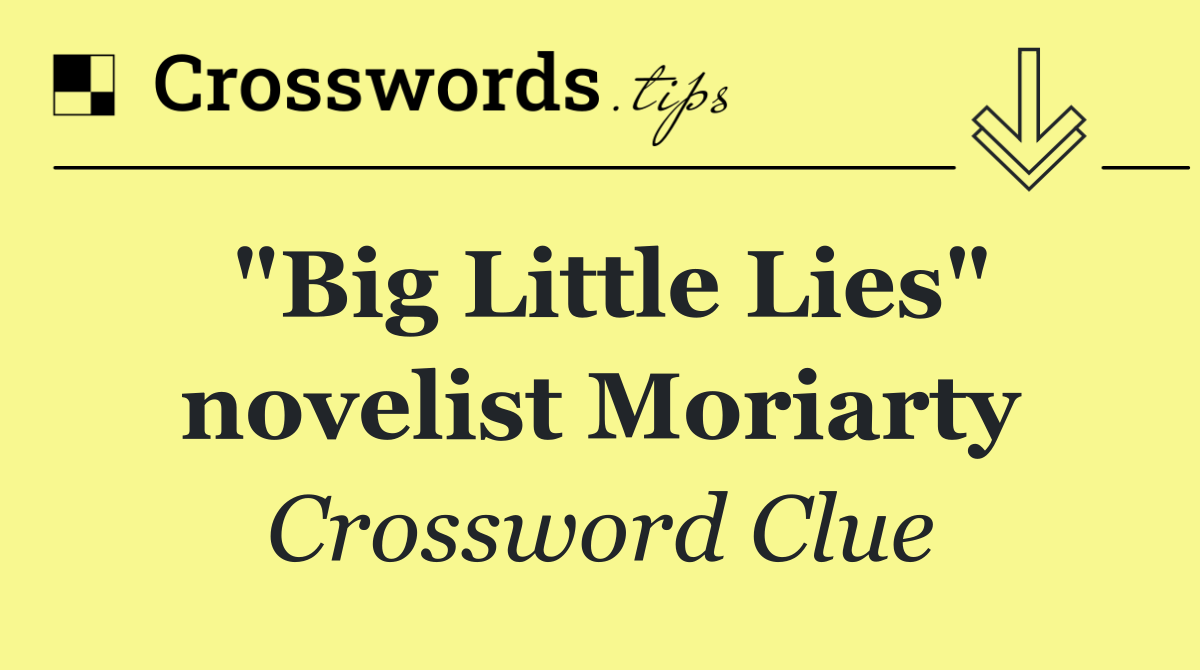 "Big Little Lies" novelist Moriarty