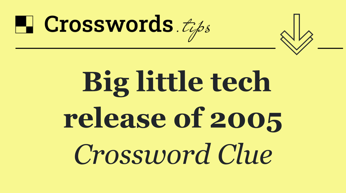 Big little tech release of 2005