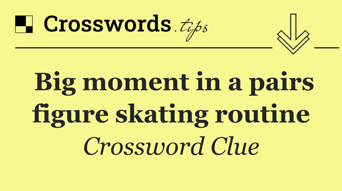 Big moment in a pairs figure skating routine