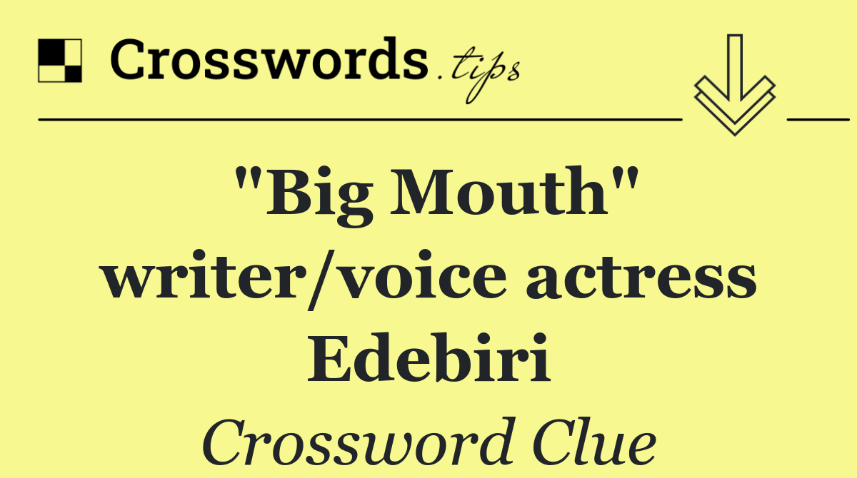 "Big Mouth" writer/voice actress Edebiri