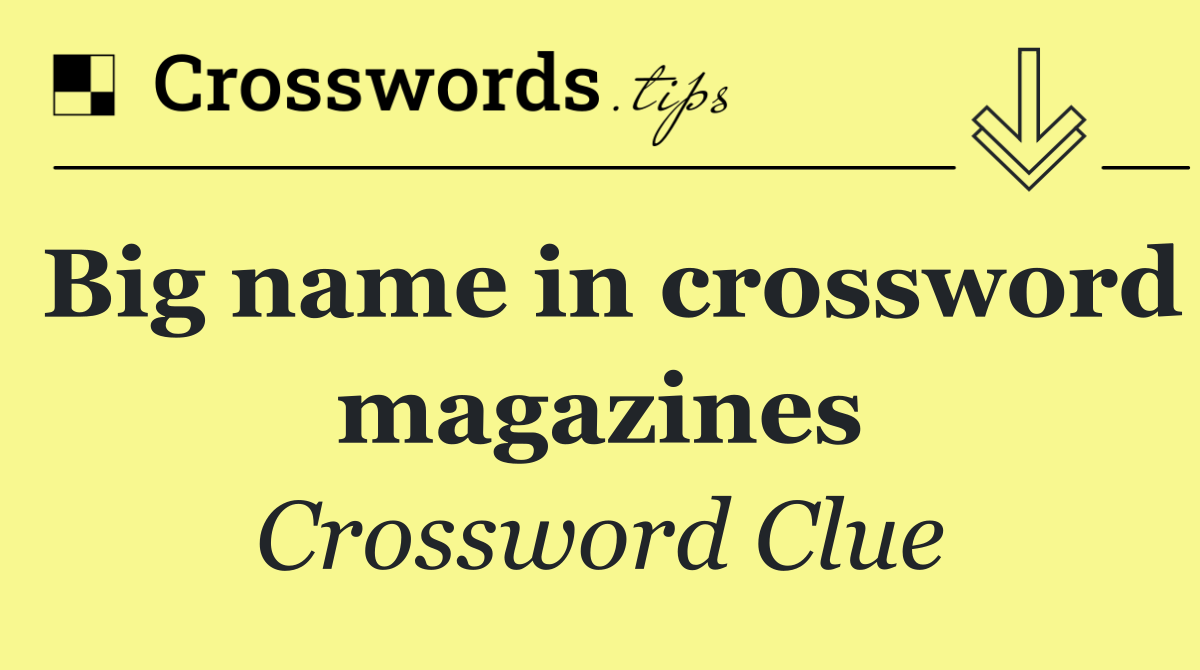 Big name in crossword magazines