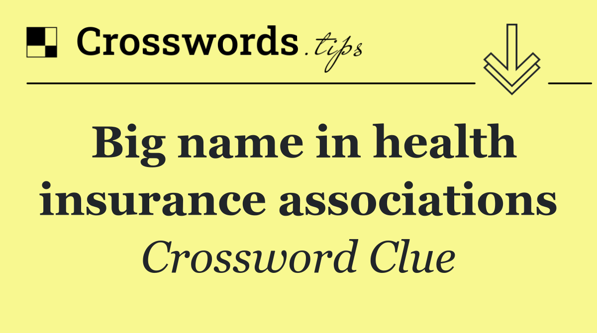 Big name in health insurance associations