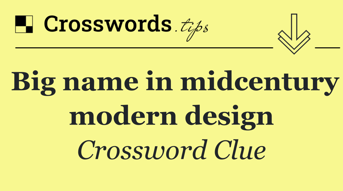 Big name in midcentury modern design