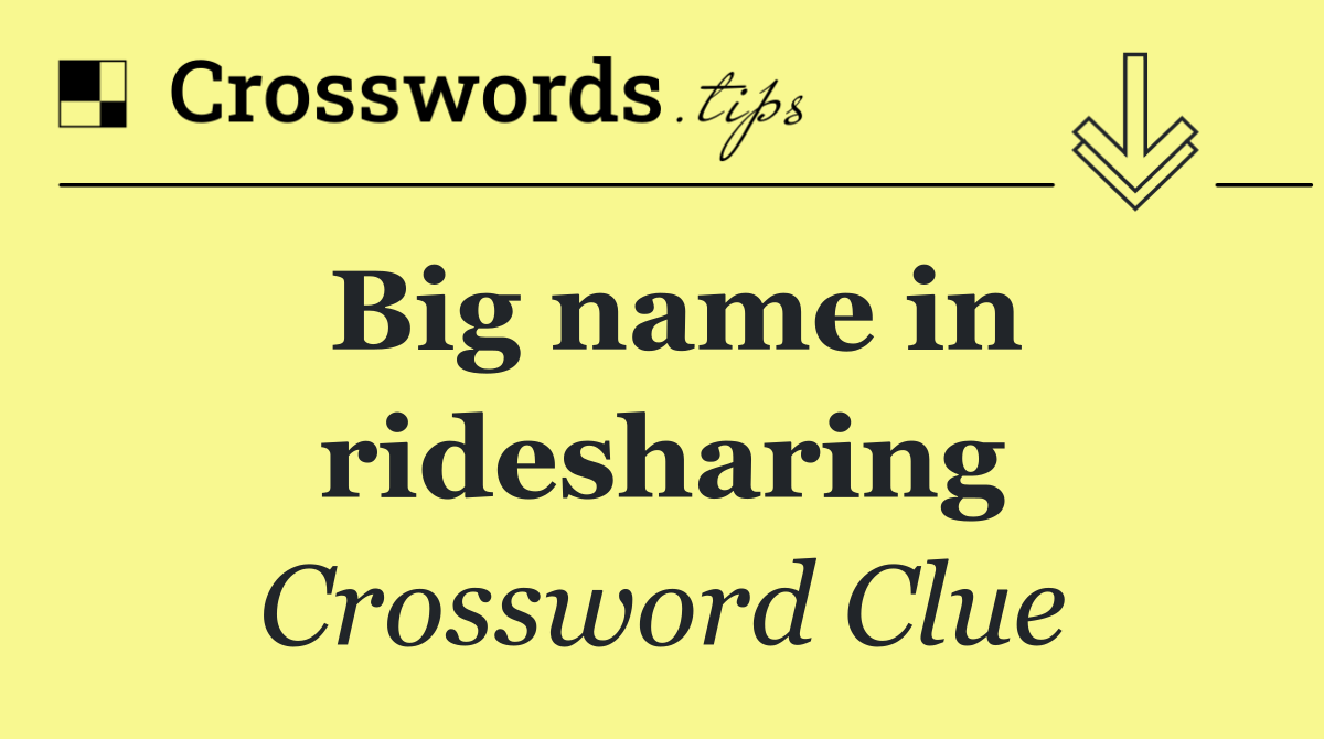 Big name in ridesharing