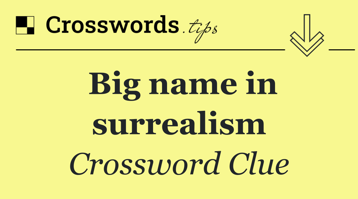Big name in surrealism