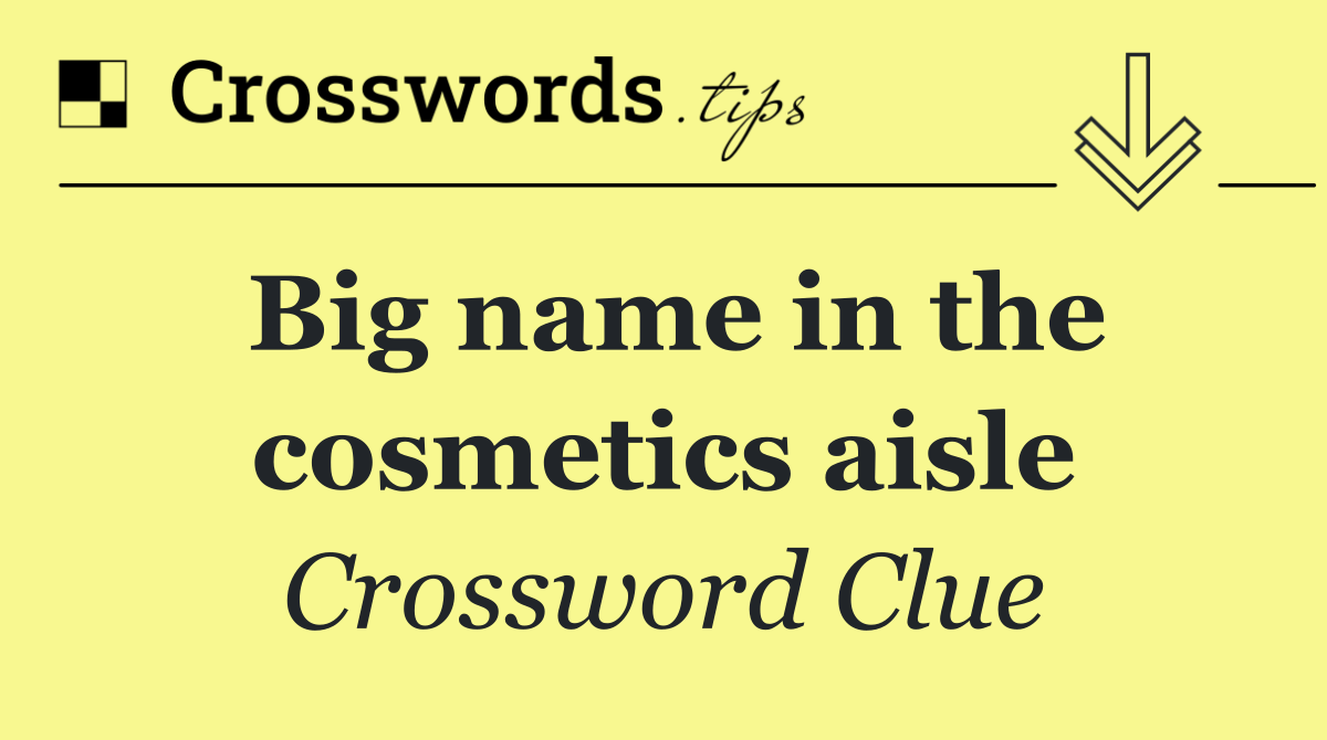 Big name in the cosmetics aisle