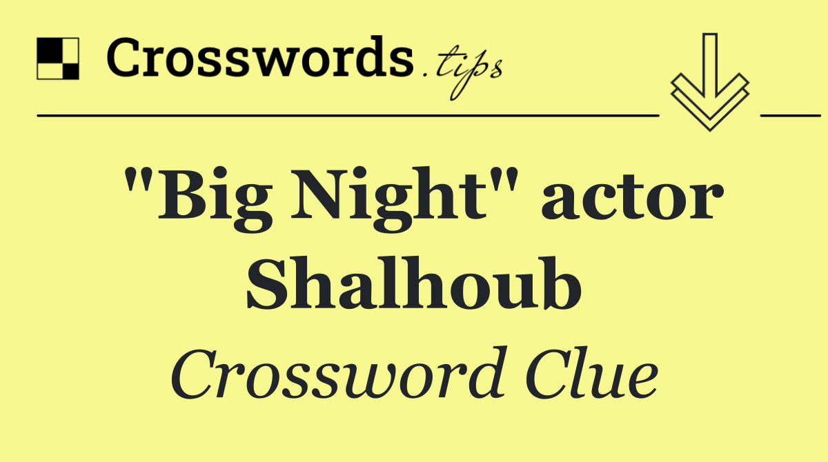 "Big Night" actor Shalhoub