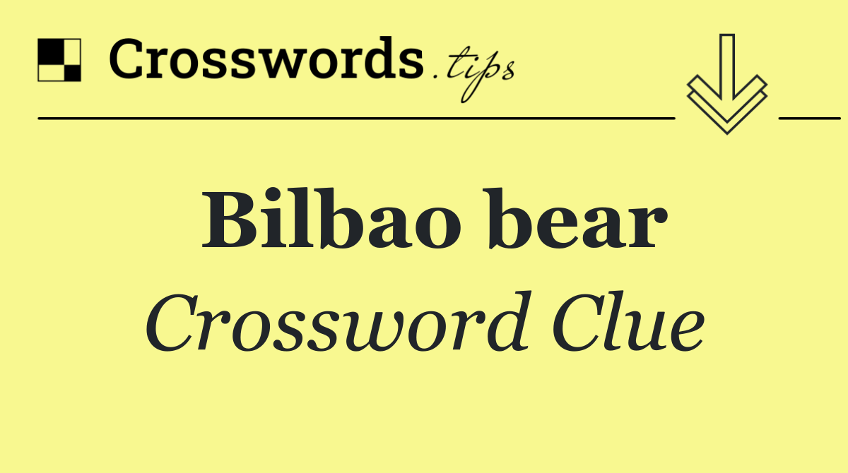 Bilbao bear