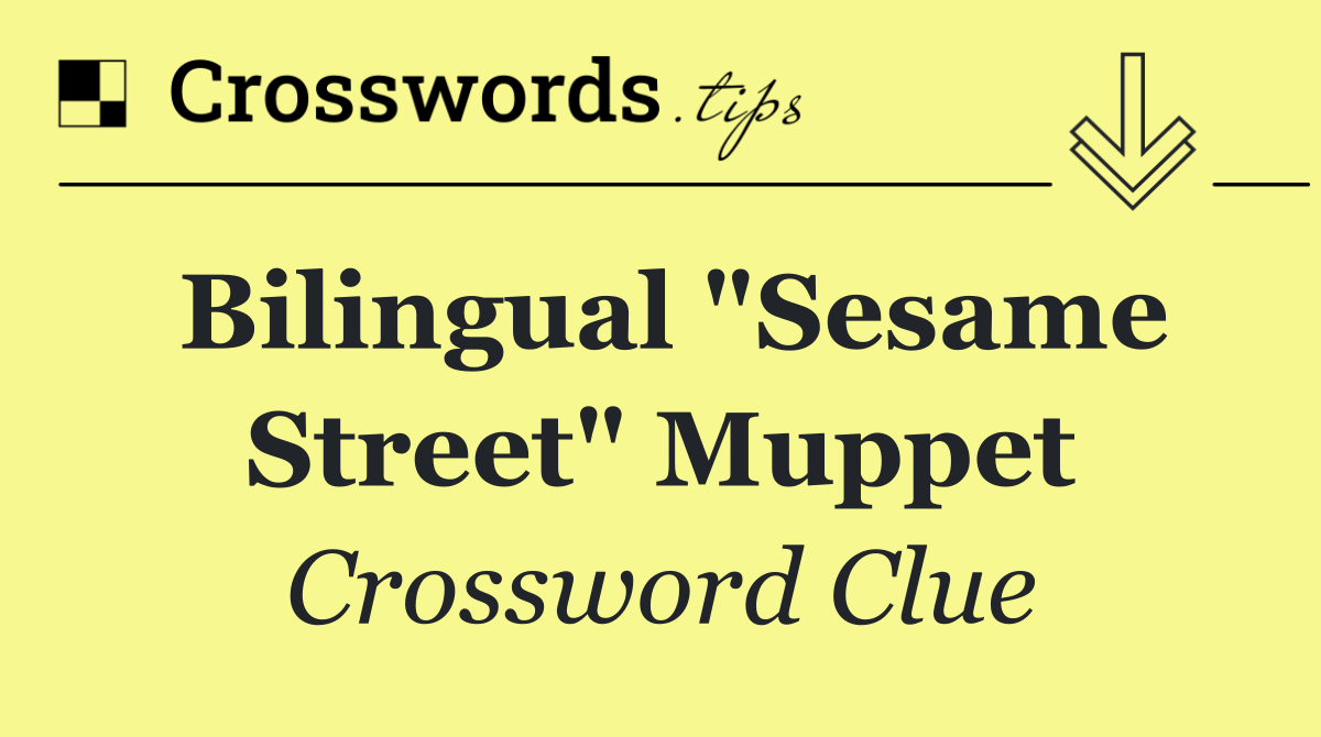 Bilingual "Sesame Street" Muppet