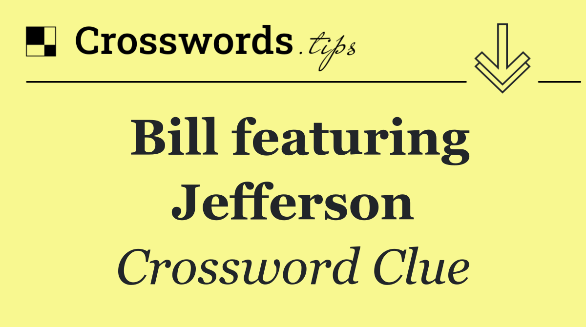 Bill featuring Jefferson