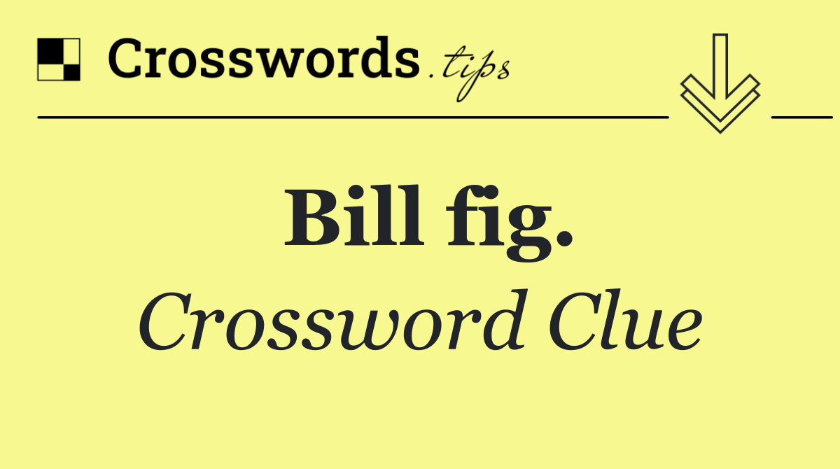 Bill fig.