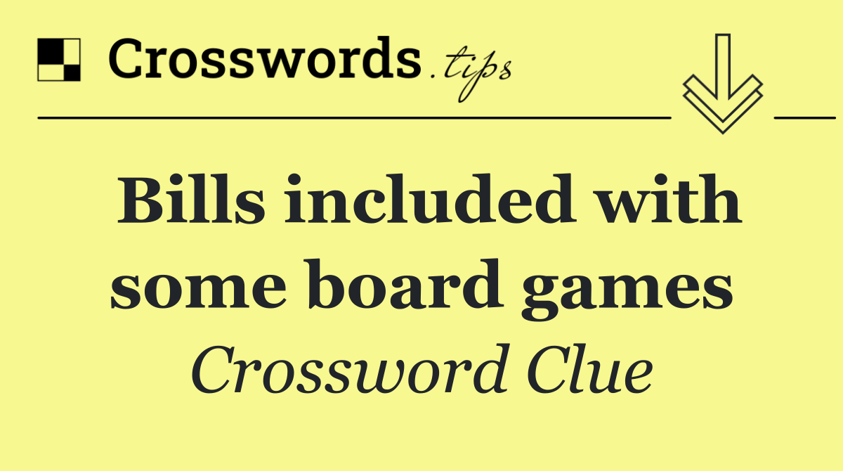 Bills included with some board games