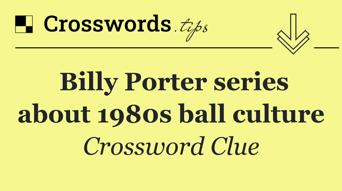 Billy Porter series about 1980s ball culture