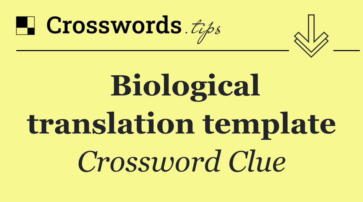 Biological translation template