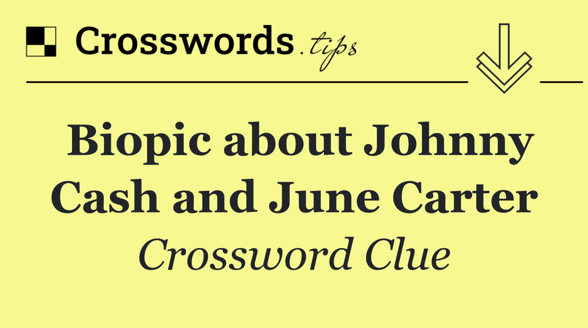 Biopic about Johnny Cash and June Carter