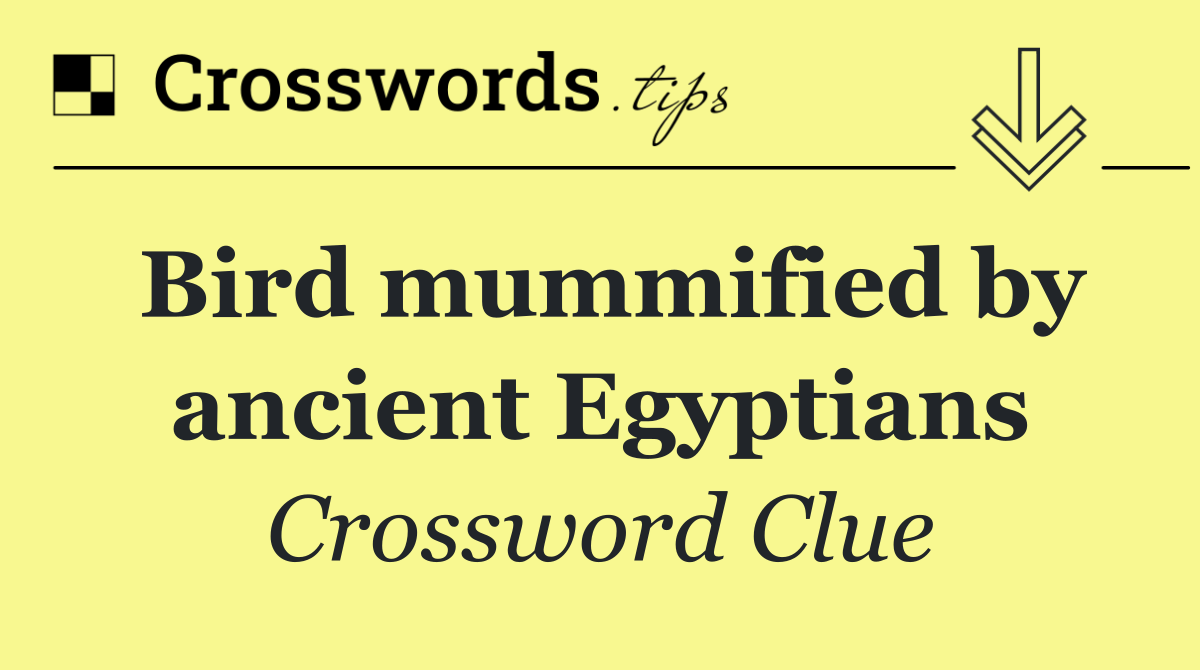 Bird mummified by ancient Egyptians