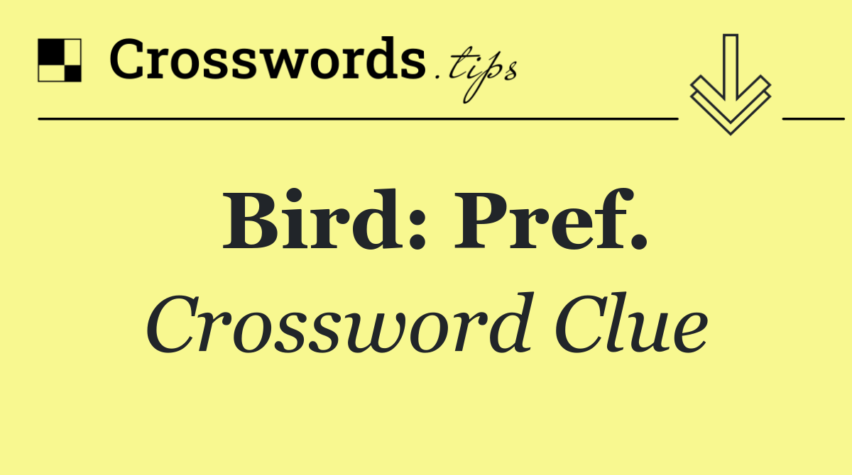 Bird: Pref.