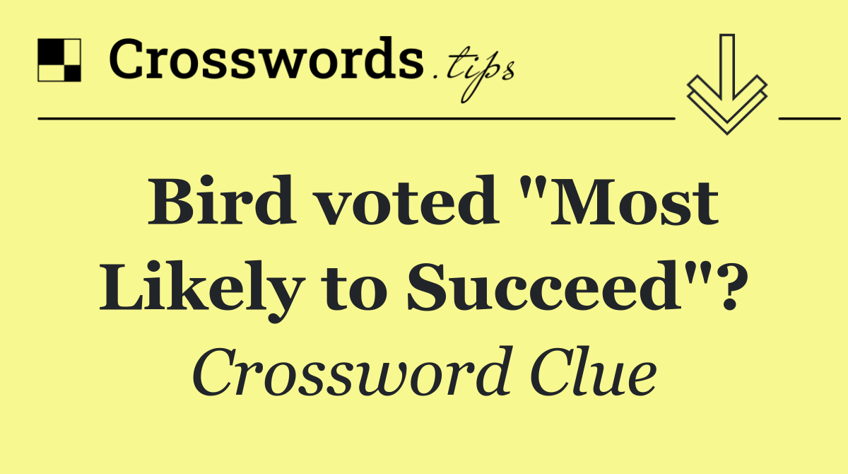 Bird voted "Most Likely to Succeed"?