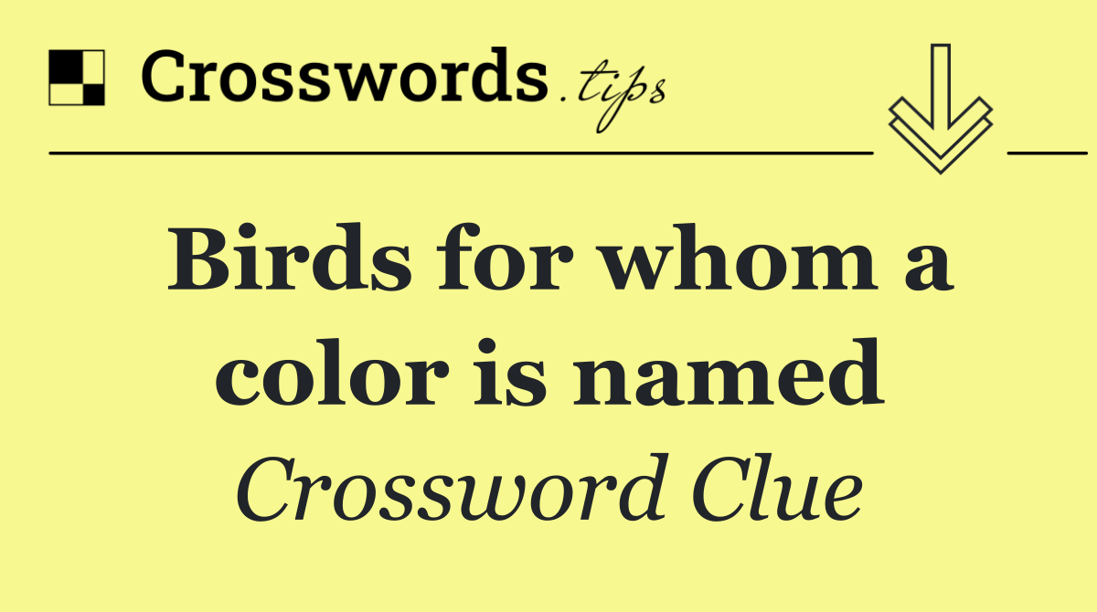 Birds for whom a color is named